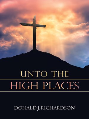 cover image of Unto the High Places